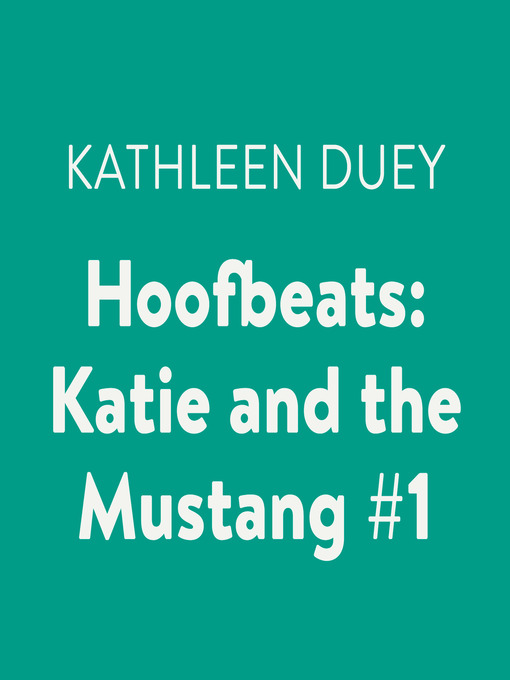 Title details for Hoofbeats by Kathleen Duey - Available